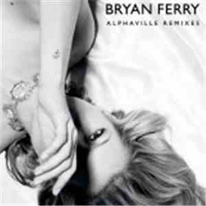 Bryan Ferry - Alphaville (Remixes)