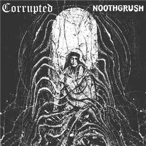 Corrupted / Noothgrush - Corrupted / Noothgrush