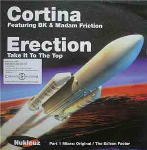 Cortina Featuring BK & Madam Friction - Erection (Take It To The Top)