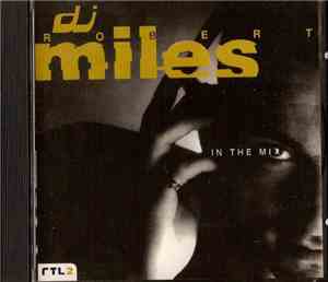 DJ Robert Miles - In The Mix