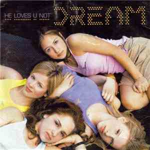 Dream - He Loves U Not