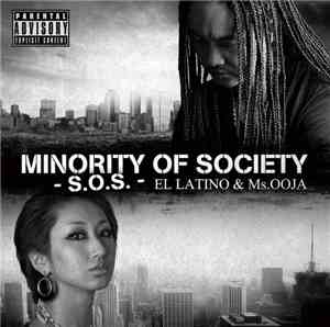 El Latino  & Ms.Ooja - Minority Of Society ~S.O.S~