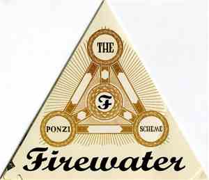 Firewater  - The Ponzi Scheme