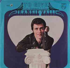 Frankie Valli - To Give (The Reason I Live)