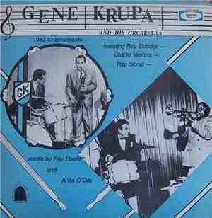 Gene Krupa And His Orchestra - 1942-43 Broadcasts