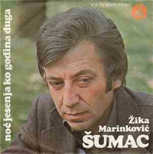 Žika Marinković Šumac - Noć Jesenja Ko Godina Duga
