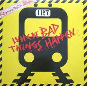 I.R.T. (Interboro Rhythm Team) - When Bad Things Happen
