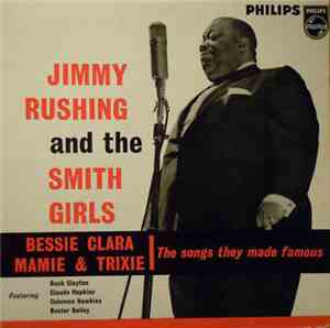 Jimmy Rushing - The Smith Girls, Bessie - Clara - Mamie & Trixie (The Songs ...