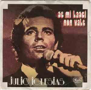 Julio Iglesias - Se Mi Lasci Non Vale