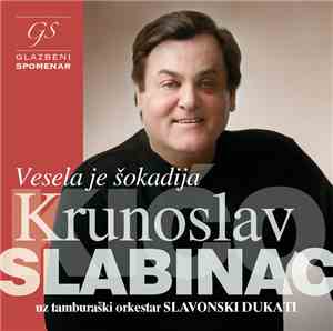 Krunoslav Slabinac Kićo Uz Tamburaški Orkestar Slavonski Dukati - Vesela Je ...