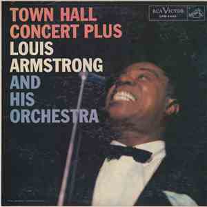 Louis Armstrong And His Orchestra - Town Hall Concert Plus