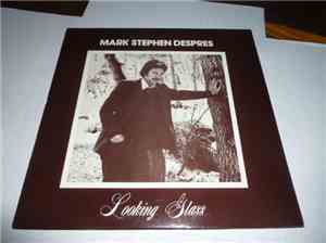 Mark Stephen Despres - Looking Glass