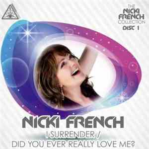 Nicki French - I Surrender/ Did You Ever Really Love Me