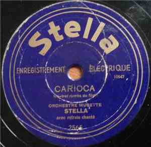 Orchestre Musette Stella / Orchestre Stella  - Carioca / Des Femmes Jolies