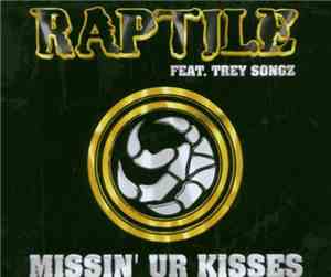 Raptile Feat. Trey Songz - Missin' Ur Kisses