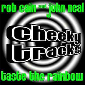 Rob Cain And John Neal  - Taste The Rainbow