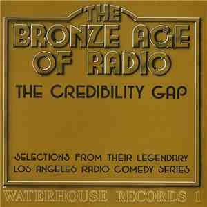 The Credibility Gap - The Bronze Age Of Radio