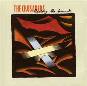 The Crusaders - Healing The Wounds