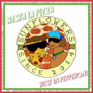 The Sunflowers  - Hasta La Pizza / Rest In Pepperoni