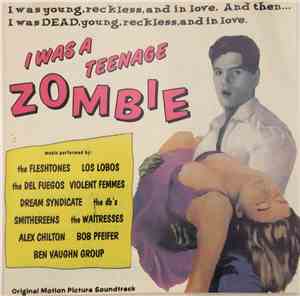 Various - I Was A Teenage Zombie (Original Motion Picture Soundtrack)