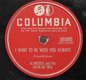 Al Russell And The Do-Re-Me Trio - I Want To Be With You Always / No More D ...