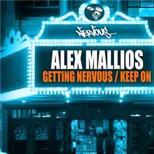Alex Mallios - Getting Nervous / Keep On