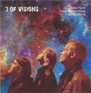 Bebo Ferra, Paolino Dalla Porta, Fabrizio Sferra - 3 Of Visions