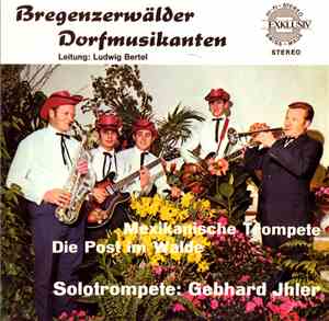 Bregenzerwälder Dorfmusikanten, Gebhard Jhler - Mexikanische Trompete / Die ...
