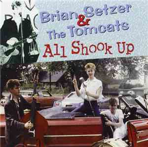 Brian Setzer & The Tomcats  - All Shook Up
