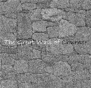 Churner - The Great Wall Of Churner