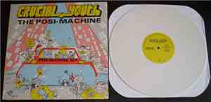 Crucial Youth - The Posi-Machine