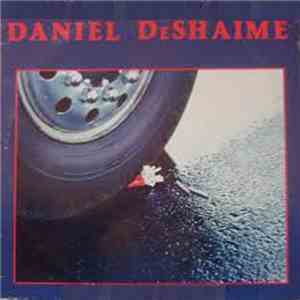 Daniel DeShaime - C'est Drôle Comme La Vie