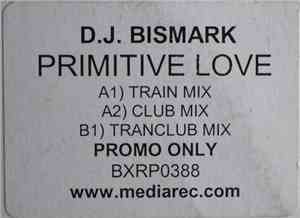 D.J. Bismark - Primitive Love
