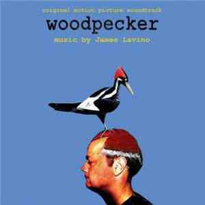James Lavino - Woodpecker: Original Motion Picture Soundtrack