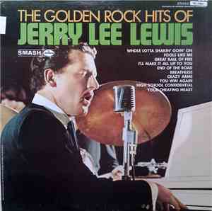 Jerry Lee Lewis - The Golden Rock Hits Of Jerry Lee Lewis