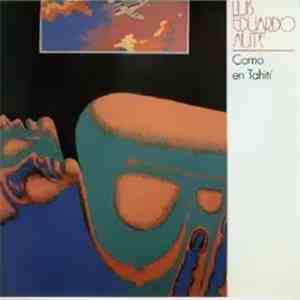 Luis Eduardo Aute - Como En Tahití