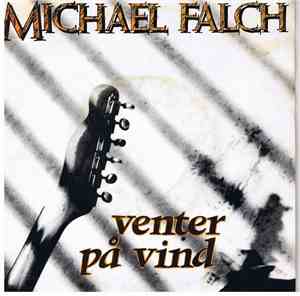 Michael Falch - Venter På Vind
