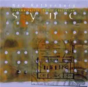 Ned Rothenberg's Sync - Port Of Entry
