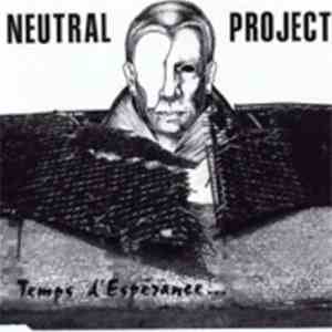 Neutral Project - Temps D'Espérance...