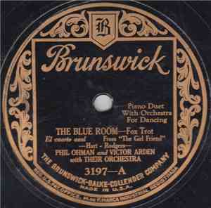 Phil Ohman And Victor Arden With Their Orchestra - The Blue Room / The Girl ...