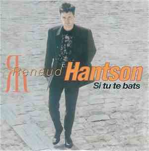 Renaud Hantson - Si Tu Te Bats