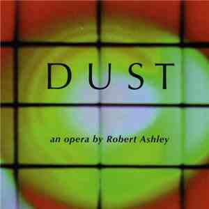 Robert Ashley - Dust