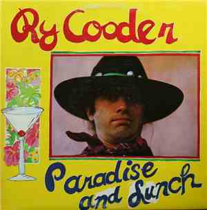 Ry Cooder - Paradise And Lunch