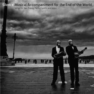 Silence  - Musical Accompaniment For The End Of The World (Songs For Two Pi ...