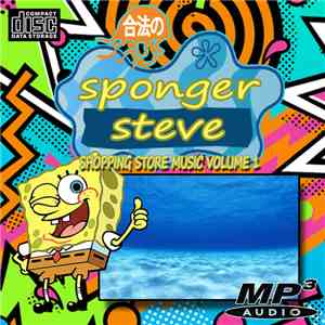 SPONGER STEVE - Shopping Store Music Volume 1
