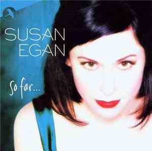 Susan Egan - So Far...