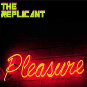The Replicant  - Pleasure