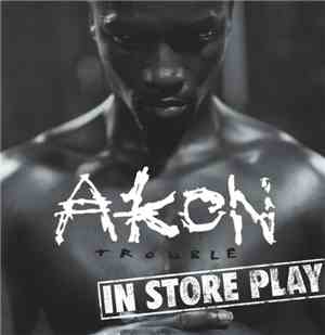 Akon - Trouble