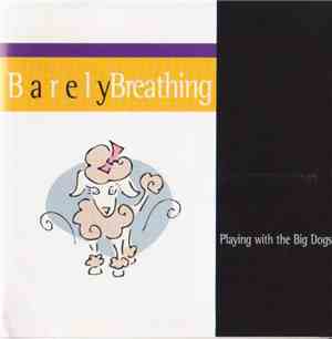 Barely Breathing - Playing With The Big Dogs