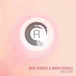 Beat Service & Sarah Russell  - Would You